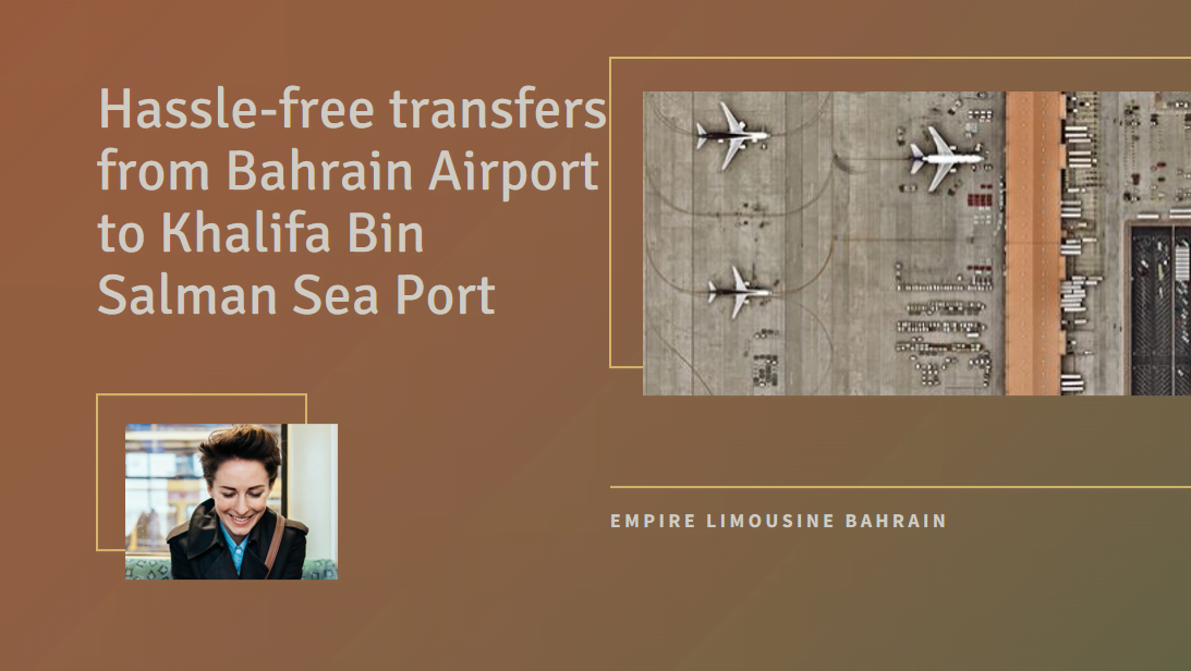 Read more about the article Private Transfer from Bahrain Airport to Khalifa Bin Salman Port